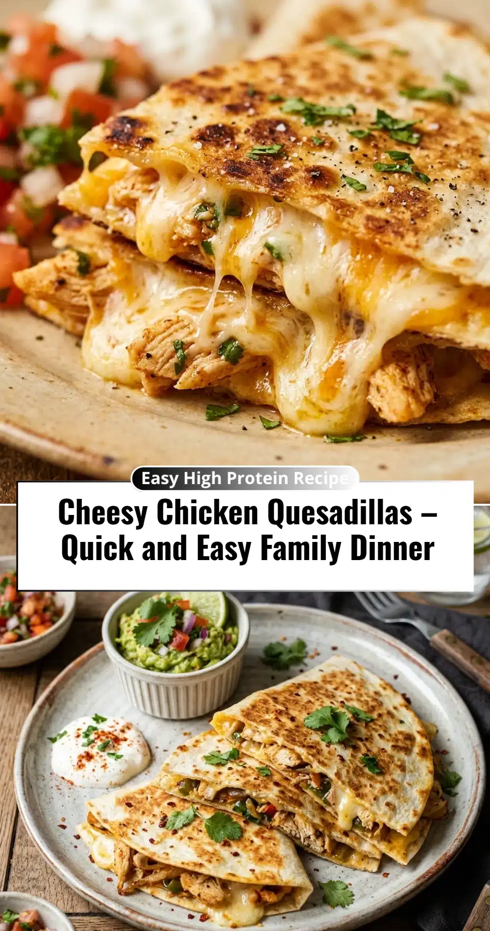 Cheesy Chicken Quesadillas – Quick and Easy Family Dinner