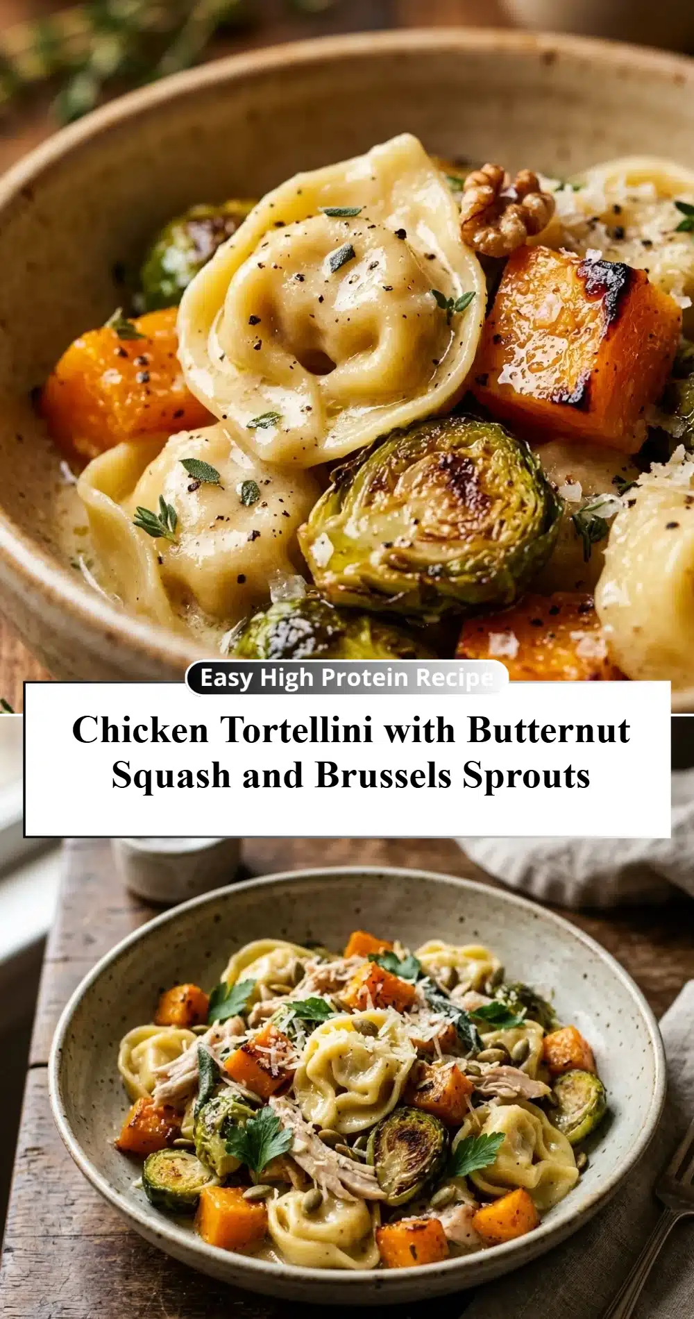 Chicken Tortellini with Butternut Squash and Brussels Sprouts